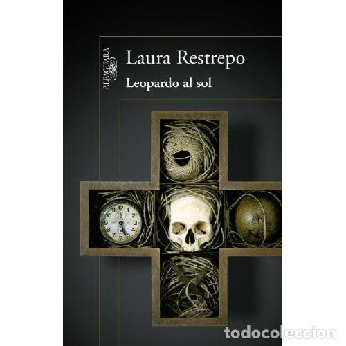 Libros: LEOPARDO AL SOL - LAURA RESTREPO