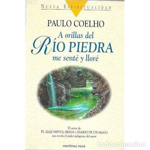 Libros: A ORILLAS DEL RIO PIEDRA ME SENTE Y LLORE - PAULO COELHO