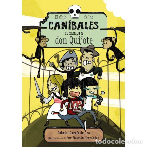 B&uuml;cher: EL CLUB DE LOS CAN&Iacute;BALES SE ZAMPA A DON QUIJOTE - GABRIEL GARC&Iacute;A DE ORO
