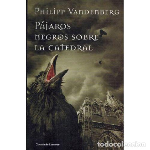 B&uuml;cher: PAJAROS NEGROS SOBRE LA CATEDRAL - PHILIPP VANDENBERG