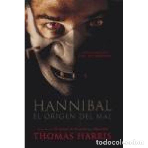 Libros: HANNIBAL, EL ORIGEN DEL MAL - THOMAS HARRIS