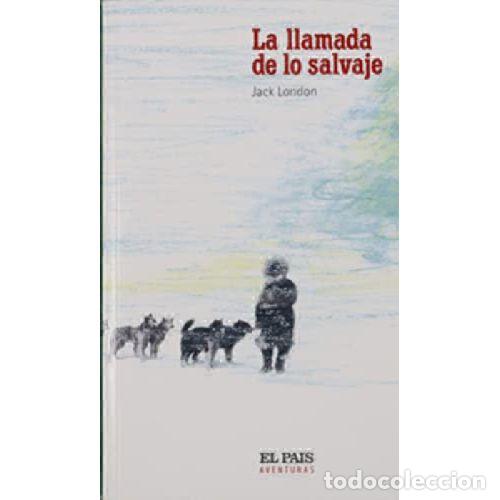 B&uuml;cher: LA LLAMADA DE LO SALVAJE - JACK LONDON