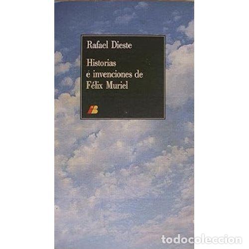 Libros: HISTORIAS E INVENCIONES DE FELIX MURIEL - RAFAEL DIESTE