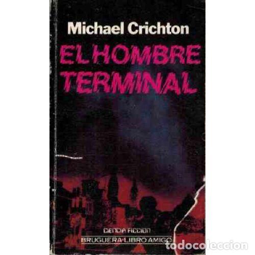 Libros: EL HOMBRE TERMINAL - MICHAEL CRICHTON - Foto 1