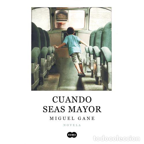 books: CUANDO SEAS MAYOR - MIGUEL GANE