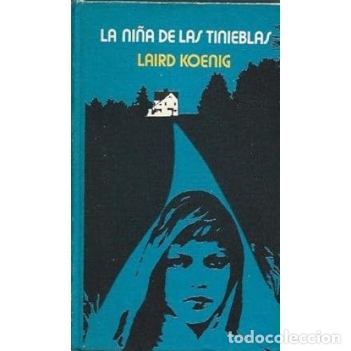 Libros: LA NI&Ntilde;A DE LAS TINIEBLAS - LAIRD KOENING