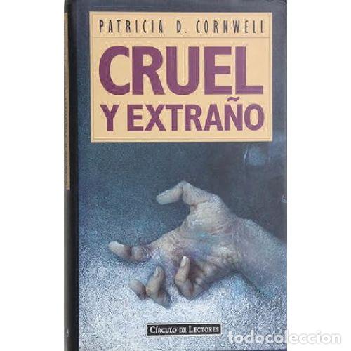 Libros: CRUEL Y EXTRA&Ntilde;O - PATRICIA CORNWELL - Foto 1