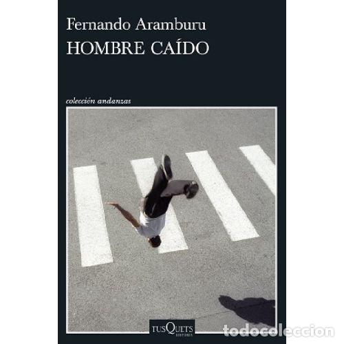 Libros: HOMBRE CA&Iacute;DO - FERNANDO ARAMBURU - Foto 1