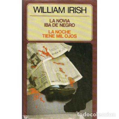 B&uuml;cher: LA NOVIA IBA DE NEGRO / LA NOCHE TIENE MIL OJOS - WILLIAM IRISH