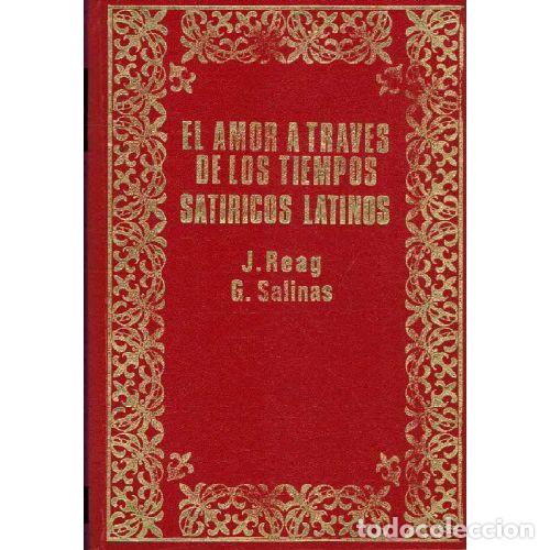books: EL AMOR A TRAVES DE LOS TIEMPOS / SATIRICOS LATINO - J. REAG / G. SALINAS