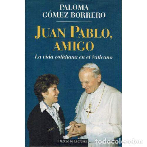 Libri di seconda mano: JUAN PABLO, AMIGO - PALOMA GOMEZ BORRERO