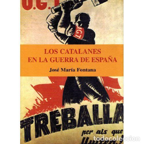 B&uuml;cher: LOS CATALANES EN LA GUERRA DE ESPA&Ntilde;A - JOSE MARIA FONTANA