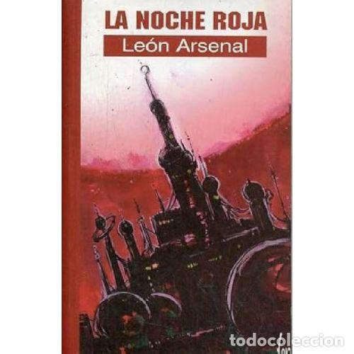 Libros: LA NOCHE ROJA - LEON ARSENAL
