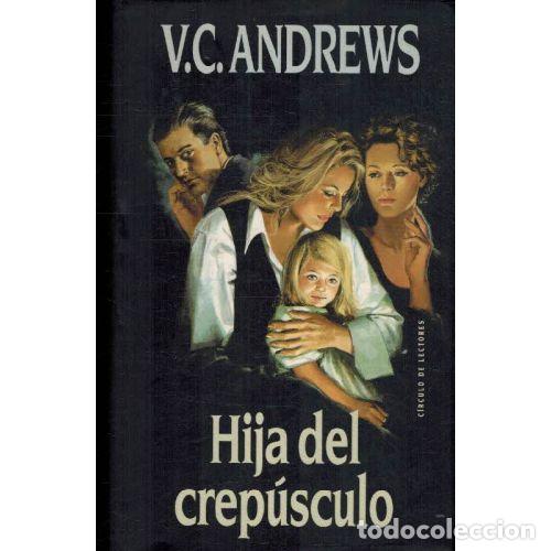 Libros: HIJA DEL CREPUSCULO - V. C. ANDREWS - Foto 1