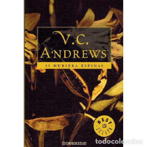 Libros: SI HUBIERA ESPINAS - V. C. ANDREWS