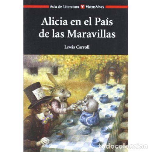 books: ALICIA EN EL PAIS DE LAS MARAVILLAS - LUIS MARISTANY DEL RAYO / LEWIS CARROLL / AGUSTIN SANCHEZ AGUI