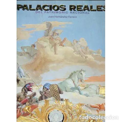 Libros: PALACIOS REALES DEL PATRIMONIO NACIONAL - JUAN HERNANDEZ FERRERO