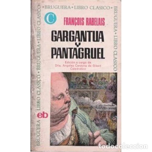 Libros: GARGANTUA Y PANTAGRUEL - FRAN&Ccedil;OIS RABELAIS