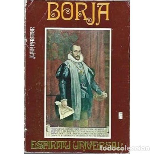 Libri di seconda mano: BORJA. ESPIRITU UNIVERSAL - JUAN PASTOR