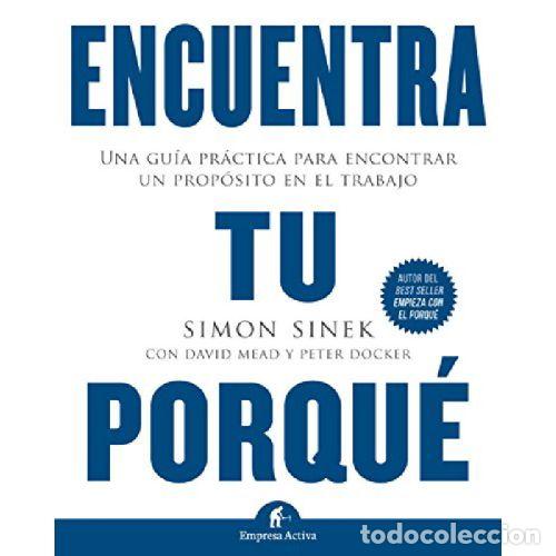 Libros: ENCUENTRA TU PORQU&Eacute; - SIMON SINEK / DAVID MEAD / PETER DOCKER - Foto 1