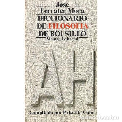 Livres: DICCIONARIO DE FILOSOFIA DE BOLSILLO A-H - JOSE FERRATER MORA