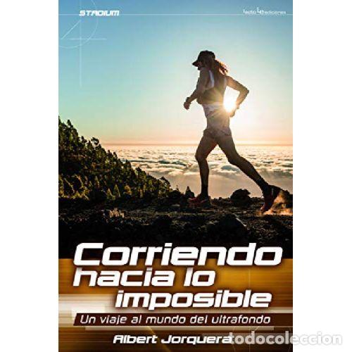 Livros em segunda m&atilde;o: CORRIENDO HACIA LO IMPOSIBLE - ALBERT JORQUERA MESTRES