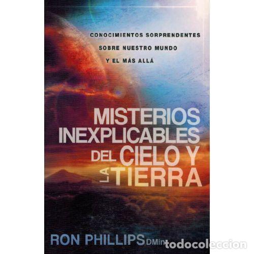 Libros: MISTERIOS INEXPLICABLES DEL CIELO Y LA TIERRA - RON PHILLIPS - Foto 1