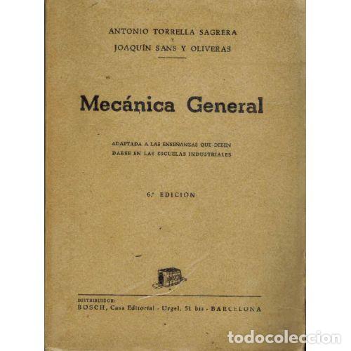 B&uuml;cher: MECANICA GENERAL - ANTONIO TORRELLA SAGRERA / JOAQUIN SANS Y OLIVERAS