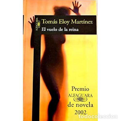 B&uuml;cher: EL VUELO DE LA REINA - TOMAS ELOY MARTINEZ