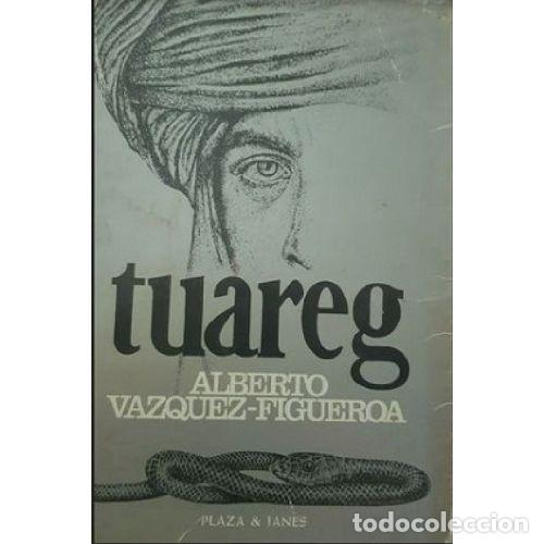 Libros: TUAREG - ALBERTO VAZQUEZ FIGUEROA
