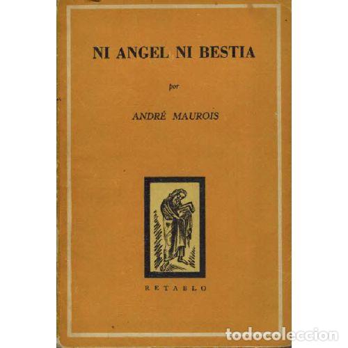 Libros: NI ANGEL NI BESTIA - ANDRE MAUROIS