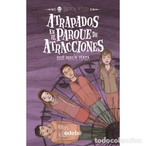 Libri di seconda mano: LOS SIN MIEDO 6. ATRAPADOS EN EL PARQUE DE ATRACCIONES - JOSE MARIA PLAZA