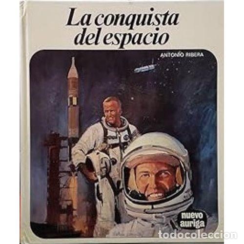 Libros: LA CONQUISTA DEL ESPACIO - ANTONIO RIBERA