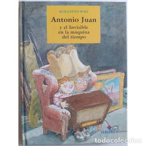 Libri di seconda mano: ANTONIO JUAN Y EL INVISIBLE EN LA MAQUINA DEL TIEMPO - KLAUS-PETER WOLF