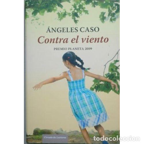 Libros: CONTRA EL VIENTO - ANGELES CASO