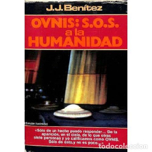 Libros: OVNIS: S.O.S. A LA HUMANIDAD - J J BEN&Iacute;TEZ