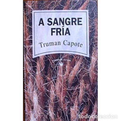 Libros: A SANGRE FRIA - TRUMAN CAPOTE - Foto 1