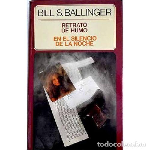 B&uuml;cher: RETRATO DE HUMO / EN EL SILENCIO DE LA NOCHE - BILL S BALLINGER