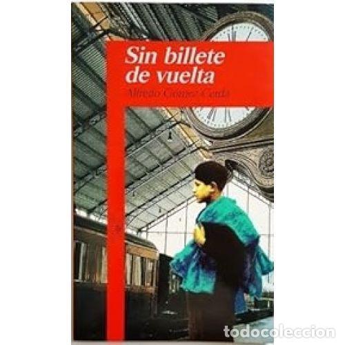 Libros: SIN BILLETE DE VUELTA - ALFREDO GOMEZ CERDA - Foto 1