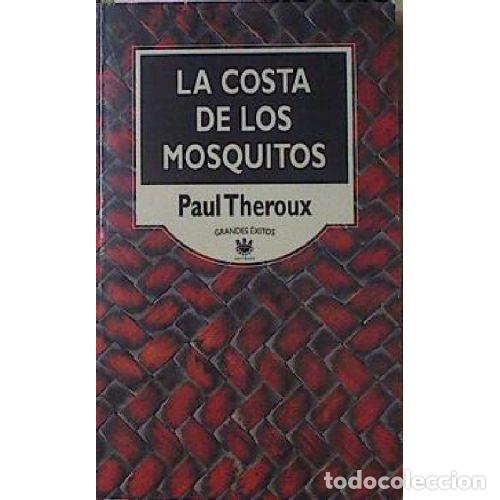 Libros: LA COSTA DE LOS MOSQUITOS - PAUL THEROUX - Foto 1