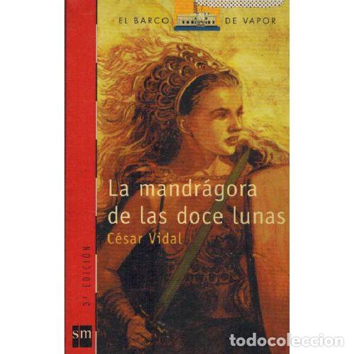 Libros: LA MANDRAGORA DE LAS DOCE LUNAS - CESAR VIDAL - Foto 1