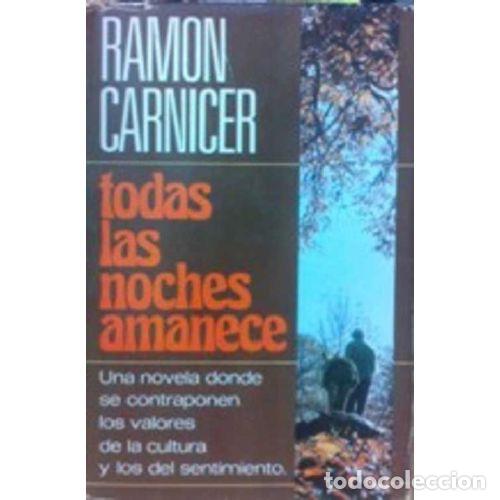 Livros em segunda m&atilde;o: TODAS LAS NOCHES AMANECE - RAMON CARNICER