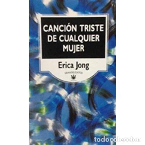 B&uuml;cher: CANCION TRISTE DE CUALQUIER MUJER - ERICA JONG