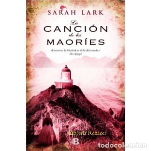 Libros: LA CANCION DE LOS MAORIES - SARAH LARK - Foto 1
