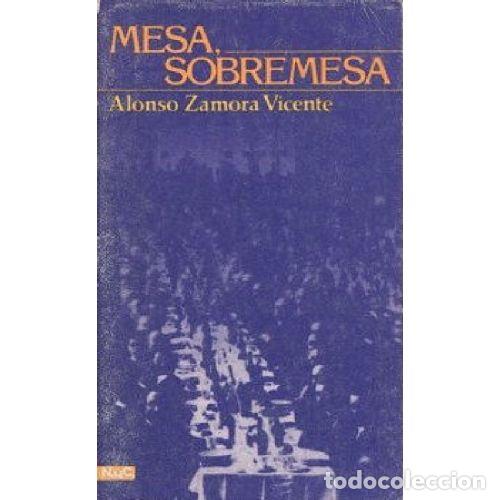 Libros: MESA SOBREMESA - ALONSO ZAMORA VICENTE - Foto 1