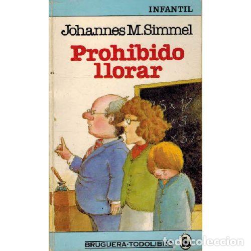 Libros: PROHIBIDO LLORAR - JOHANNES M SIMMEL - Foto 1