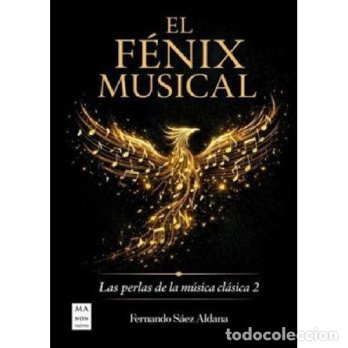 B&uuml;cher: EL F&Eacute;NIX MUSICAL - FERNANDO S&Aacute;EZ ALDANA