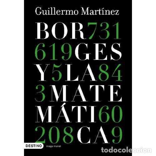 Livres: BORGES Y LA MATEMATICA - GUILLERMO MARTINEZ