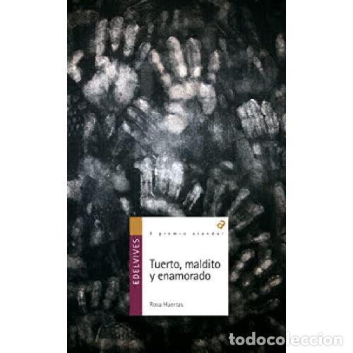 Livros em segunda m&atilde;o: TUERTO, MALDITO Y ENAMORADO - ROSA HUERTAS G&Oacute;MEZ