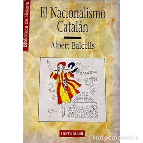 books: EL NACIONALISMO CATALAN - ALBERT BALCELLS